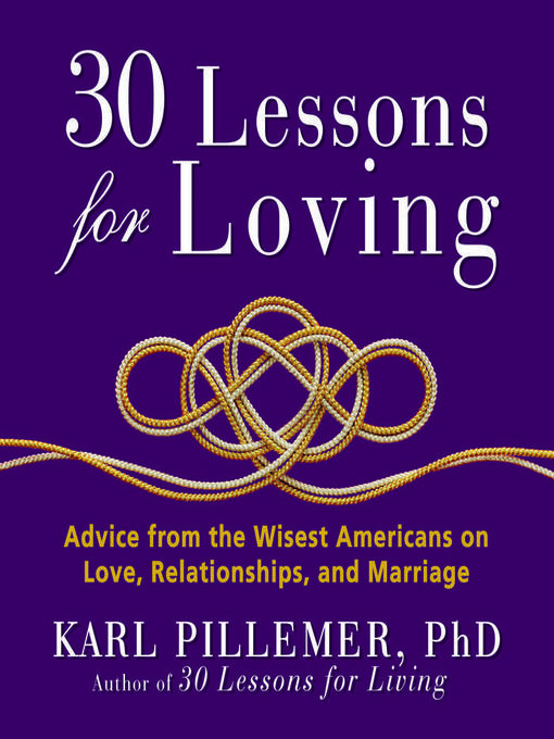 Title details for 30 Lessons for Loving by Karl Pillemer - Available